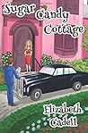 Sugar Candy Cottage by Elizabeth Cadell