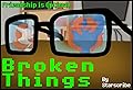Friendship Is Optimal: Broken Things