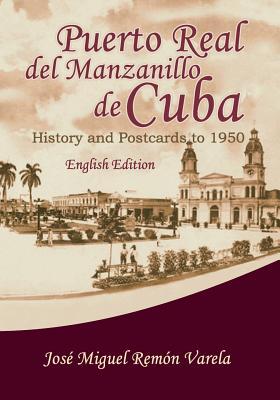 Puerto Real del Manzanillo de Cuba: History and Postcards to 1950