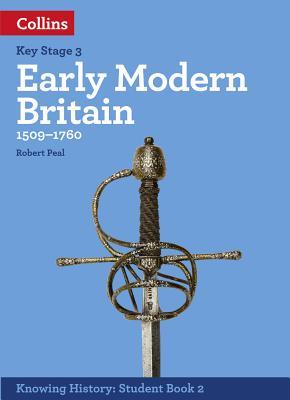 KS3 History Early Modern Britain (1509-1760) (Knowing History)