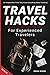 Travel Book For Experienced Travelers. For People Who Think They Know Everything About Traveling