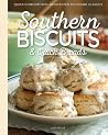 Southern Biscuits & Quick Breads: Quick Comfort with Reinvented Southern Classics Southern Biscuits & Quick Breads: Quick Comfort with Reinvented Southern Classics