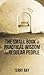The Small Book of Practical Wisdom for Regular People