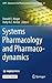 Systems Pharmacology and Pharmacodynamics (AAPS Advances in the Pharmaceutical Sciences Series, 23)