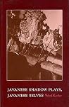 Javanese Shadow Plays, Javanese Selves (Princeton Legacy Library) Javanese Shadow Plays, Javanese Selves (Princeton Legacy Library)