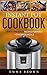 INSTANT POT COOKBOOK: Quick...