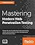 Mastering Modern Web Penetration Testing