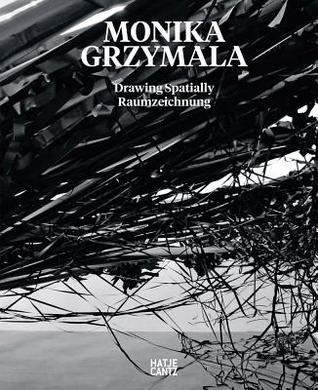 Monika Grzymala: Drawing Spatially (Hardcover)
