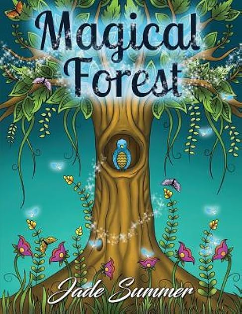 Magical Forest: An Adult Coloring Book with Enchanted Forest Animals, Cute Fantasy Scenes, and Beautiful Flower Designs for Relaxation