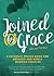 Joined by Grace: A Catholic...