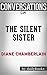 Conversations on The Silent Sister: A Novel By Diane Chamberlain | Conversation Starters
