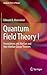 Quantum Field Theory I: Foundations and Abelian and Non-Abelian Gauge Theories (Graduate Texts in Physics)