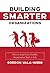 Building Smarter Organizati...