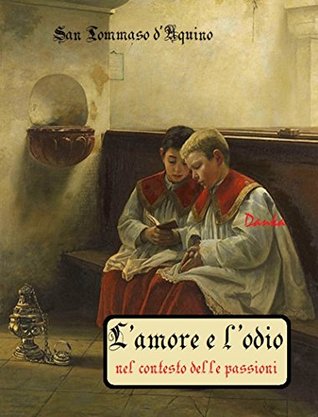L'amore è l'odio nel contesto delle passioni: San Tommaso d'Aquino (Via Pulchritudinis)