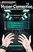 Hyper Connection: A Dangerous Game to Play