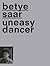 Betye Saar: Uneasy Dancer