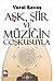 Aşk Şiir ve Müziğin Coşkusuyla