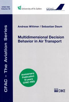 Multidimensional Decison Behavior in Air Transport (10) (CFAC - The Aviation Series)