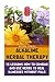 Alkaline Herbal Therapy: 15 Lessons How to Combine and Use Herbs to Heal Illness: (Alternative Medicine, Herbal Medicine, Herbs, Homeopathy, Herbs for Hormonal Balance, Health)