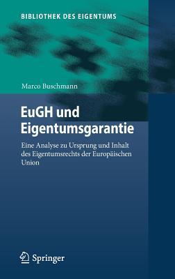 EuGH und Eigentumsgarantie: Eine Analyse zu Ursprung und Inhalt des Eigentumsrechts der Europäischen Union (Bibliothek des Eigentums, 14) (German Edition)