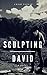 Sculpting David