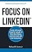 Focus on LinkedIn: Create a...