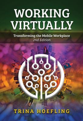 Working Virtually: Transforming the Mobile Workplace
