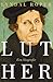 Luther. Een biografie