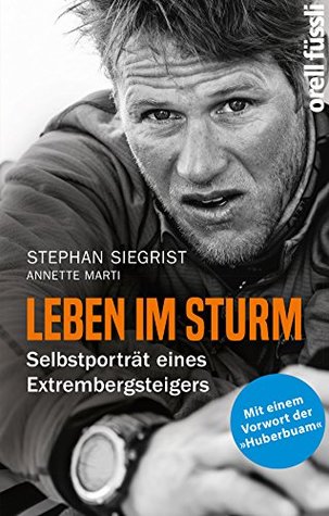 Leben im Sturm: Selbstporträt eines Extrembergsteigers (German Edition)
