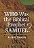 Who was the Biblical Prophet Samuel by Israel Drazin