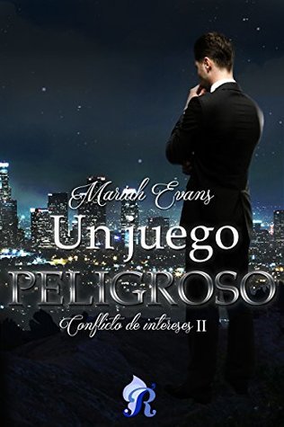 Un juego peligroso (Conflicto de intereses, #2)