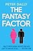 The Fantasy Factor by Peter Dally