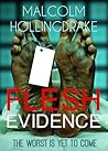 Flesh Evidence by Malcolm Hollingdrake