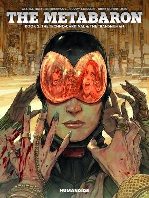 The Techno-Cardinal & The Transhuman (The Metabaron, #3-4)