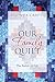 Our Family Quilt: The Fabric of Life