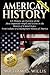 American History: US History: An Overview of the Most Important People & Events. The History of United States: From Indians to Contemporary History of America