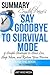 Summary Crystal Paine's Say Goodbye to Survival Mode: 9 Simple Strategies to Stress Less, Sleep More, and Restore Your Passion for Life