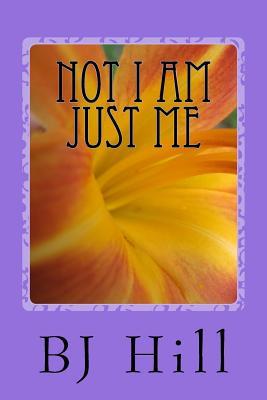 Not I Am Just Me