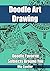 Doodle Art Drawing: Let your Imagination Doodle Amazing Things Around You (Let's Doodle Book 2)
