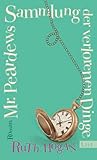 Mr. Peardews Sammlung der verlorenen Dinge by Ruth Hogan