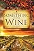 Something in the Wine