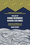 The Art of Doing Business Across Cultures: 10 Countries, 50 Mistakes, and 5 Steps to Cultural Competence