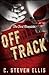 The Ford Chronicles: Off Track