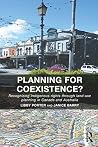 Planning for Coexistence?: Recognizing Indigenous rights through land-use planning in Canada and Australia Planning for Coexistence?: Recognizing Indigenous rights through land-use planning in Canada and Australia