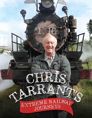 Chris Tarrant's Extreme Railway Journeys (Hardcover)
