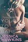 Yours to Bare by Jessica Hawkins