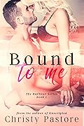 Bound to Me