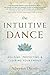 The Intuitive Dance: Buildi...
