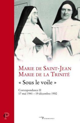 Sous Le Voile, Correspondance II: 17 Mai 1941 - 19 Decembre 1950