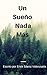Un Sueño Nada Más (Spanish Edition)